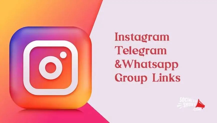 Instagram Telegram and Whatsapp Group Links: Connecting the Dots