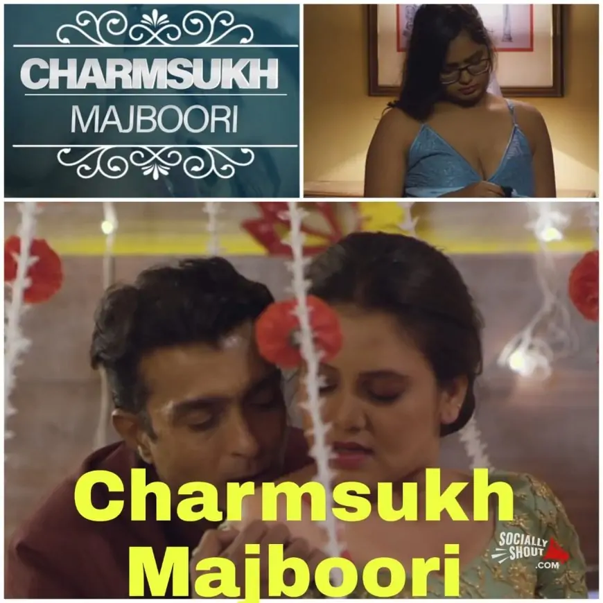 Charmsukh Majboori Ullu Web Series Episode, Cast, Release Date : Watch Online