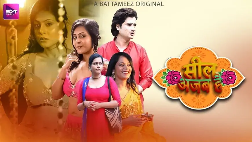 Seal Ajab Hai Battameez (2024) Cast, Review, Release Date and Storyline