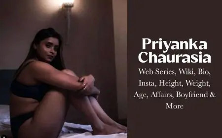 Priyanka Chaurasia Web Series, Wiki, Bio, Insta, Height, Weight, Age, Affairs, Boyfriend & More Priyanka Chaurasia Web Series, Wiki, Bio, Insta, Height, Weight, Age, Affairs, Boyfriend & More