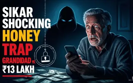 Sikar Shocking Honey Trap: Granddad Catfished & Robbed of ₹13 Lakh Sikar Shocking Honey Trap: Granddad Catfished & Robbed of ₹13 Lakh
