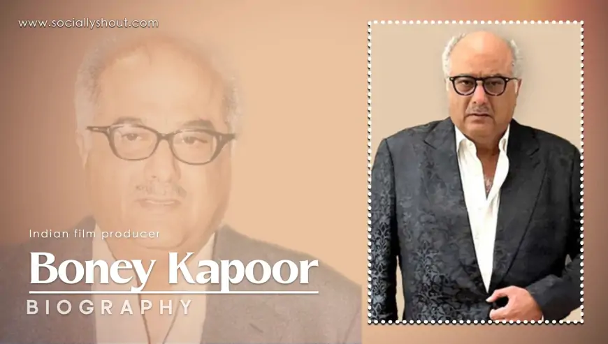 Boney Kapoor Family, Biography, Wife, Career, Facts, Age, Wiki & More