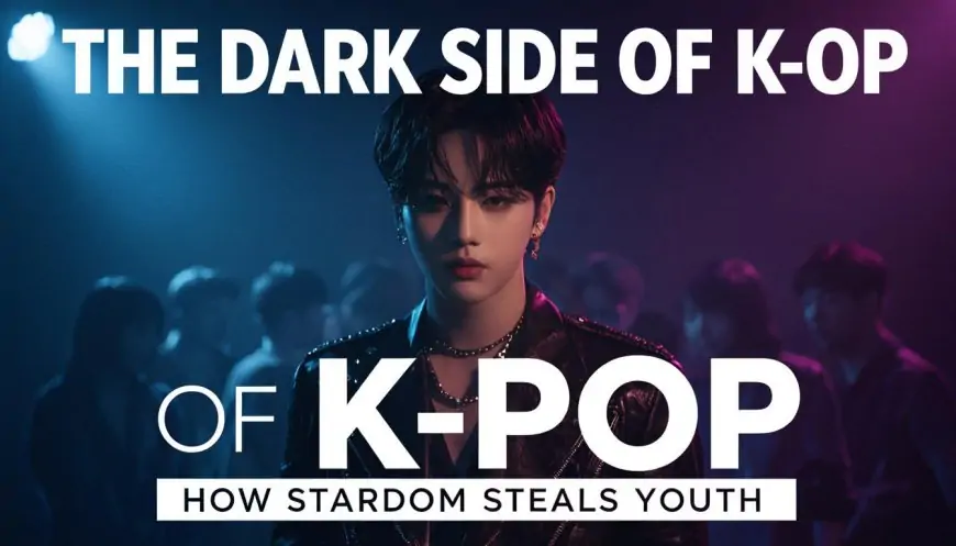 The Dark Side of K-Pop: How Stardom Steals Youth