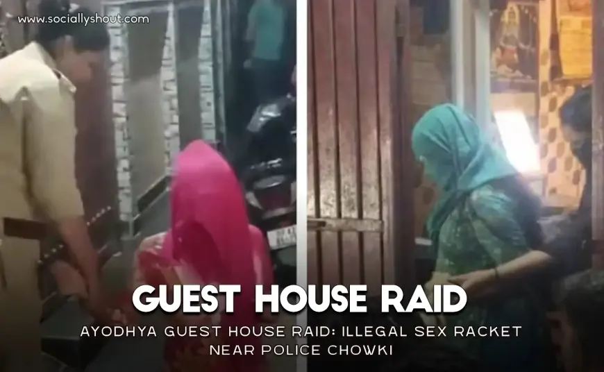 Ayodhya Guest House Raid: Illegal Sex Racket Near Police Chowki